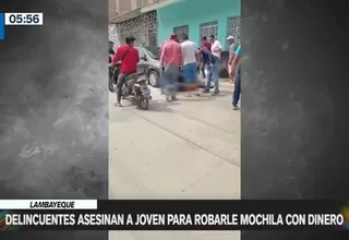 Lambayeque: Delincuentes asesinan a joven para robarle mochila con dinero