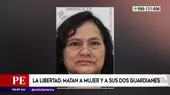 La Libertad: Sicarios asesinan a disparos a mujer y a sus dos guardianes  - Noticias de libertad-prensa