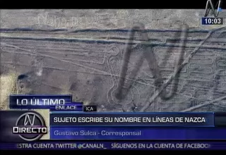 Líneas de Nazca: sujeto escribe su nombre sobre zona intangible