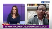 Ministro de Comercio Exterior y Turismo sobre Repsol: "Estamos analizando la suspensión de licencia" - Noticias de roberto-chaves