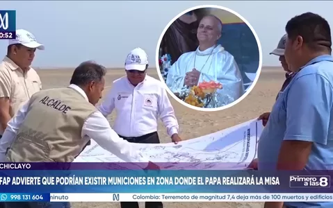 Papa León XIV: FAP advierte que podrían existir municiones en zona en donde se realizará misa en Chiclayo