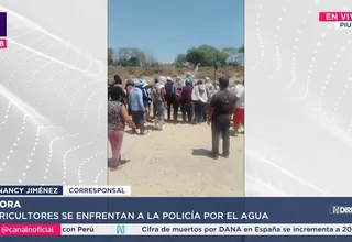 Piura: Agricultores se enfrentan a la policía por el agua