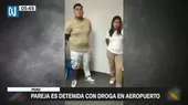 Piura: Pareja es detenida con droga en aeropuerto - Noticias de droga