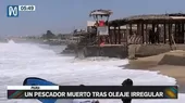 Piura: Pescador perdió la vida tras volcar su embarcación por oleaje irregular - Noticias de oleaje
