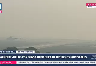 Pucallpa: Suspenden vuelos por densa humareda tras incendios