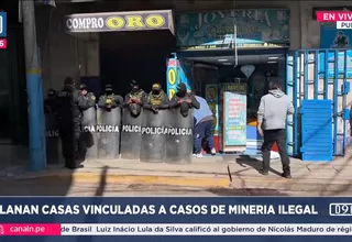 Puno: Allanan casas vinculadas a casos de minería ilegal