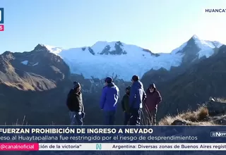 Refuerzan control en Huaytapallana ante riesgo de deshielos