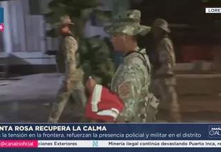 Refuerzan presencia policial y militar en Santa Rosa, Loreto