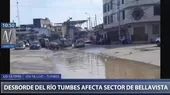 Río Tumbes se desborda y afecta a centro poblado Bellavista - Noticias de bellavista