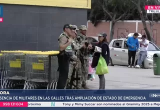 Trujillo: Miembros del Ejército salen a patrullar las calles