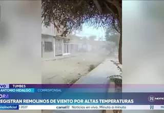 Remolinos de viento afectan Tumbes debido al inusual incremento de las temperaturas