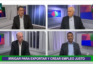 4 a la N: Irrigar para exportar y crear empleo justo