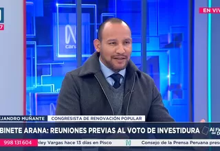 Alejandro Muñante: Voto de confianza al gabinete Arana está condicionado a compromisos concretos