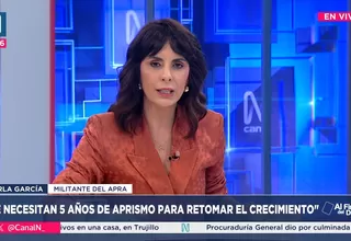 Carla García: Se necesitan 5 años de aprismo para retomar el crecimiento