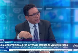 Humberto Abanto: Vladimir Cerrón es un candidato presidencial y no está en igualdad de condiciones