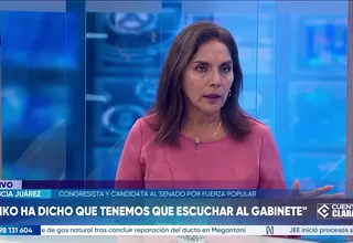 Patricia Juárez: Keiko Fujimori ha dicho que tenemos que escuchar al Gabinete