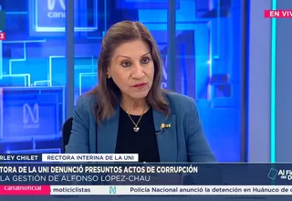 Shirley Chilet: La denuncia ha sido ante la SUNEDU y ahora ante la Fiscalía
