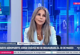 Verónica Zambrano, presidenta de Ositrán: No hay tercera postergación en la inauguración del nuevo Jorge Chávez