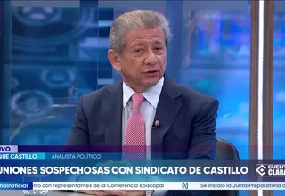 Enrique Castillo: Roberto Sánchez se va a quedar solo, hasta Pedro Castillo tomará distancia