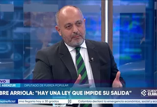 Jaime Abenzur: Oscar Arriola no puede salir porque hay un impedimento normativo