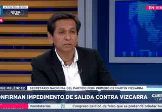 Jorge Meléndez, secretario nacional de Perú Primero, se pronuncia sobre el impedimento de salida de Vizcarra