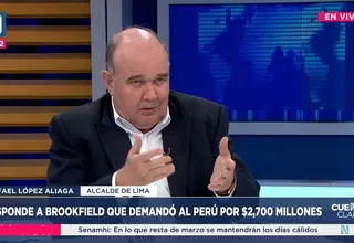 Rafael López Aliaga: Han elegido a un señor que fue presidente de Brookfield. La demanda en el Ciadi se cae en una