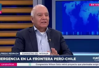 Wilfredo Pedraza: La frontera más controlada es con Chile