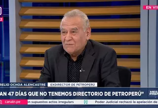 Aurelio Ochoa: Van 47 días que no tenemos directorio de PetroPerú