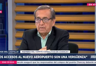 Jorge del Castillo: Los accesos al nuevo aeropuerto son una vergüenza