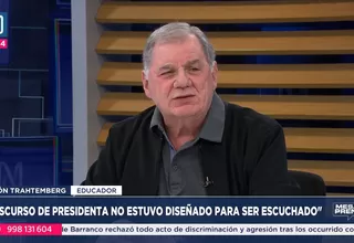 León Trahtemberg: El discurso de la presidenta Dina Boluarte no estuvo diseñado para ser escuchado