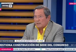 Alcalde de Santa María del Mar cuestiona construcción de sede del Congreso