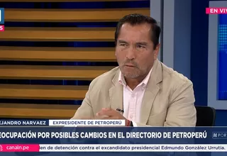 Alejandro Narváez: Actual administración de Petroperú ha demostrado incapacidad  