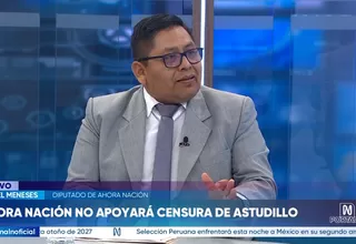 Ángel Meneses: Por mayoría se ha decidido que Ahora Nación no apoyará la censura