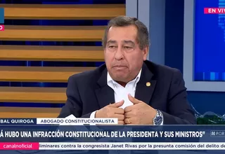 Aníbal Quiroga: Hubo una infracción constitucional de la presidenta Dina Boluarte y sus ministros