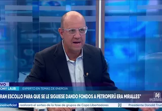 Anthony Laub: El gran escollo para que se le siguiese dando fondo a Petroperú era Miralles