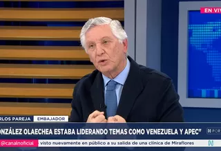 Carlos Pareja: González Olaechea estaba liderando temas como Venezuela y APEC