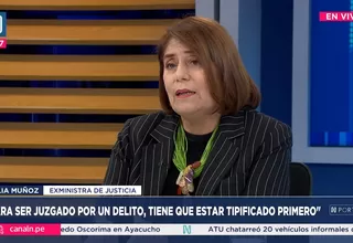 Delia Muñoz: Para ser juzgado por un delito, tiene que estar tipificado primero