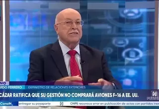 Eduardo Ferrero: El tema de los F - 16 puede afectar la buena relación con EE.UU.
