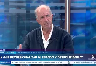 Fernando Cillóniz: Hay que profesionalizar el Estado, hay que despolitizarlo, quitar el clientelismo político