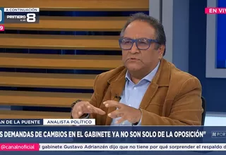 Juan de la Puente: Las demandas de cambios en el gabinete ya no son solo de la oposición