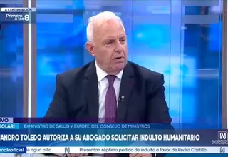 Luis Solari: Alejandro Toledo no está grave y tampoco está delicado