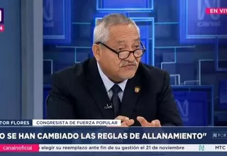 Víctor Flores: No se han cambiado las reglas de allanamiento