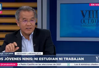 Jorge Toyama: Han aumentado en 300 mil los Ninis desde la pandemia