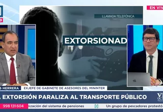 Luis Herrera: No tenemos una estrategia efectiva contra la extorsión