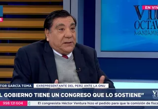 Víctor García Toma: El Gobierno tiene un Congreso que lo sostiene